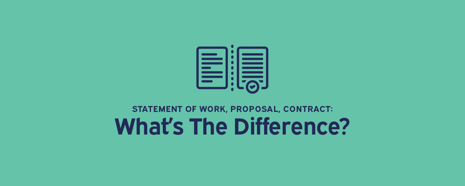 Statement of Work, Proposal, Contract: What's the Difference?