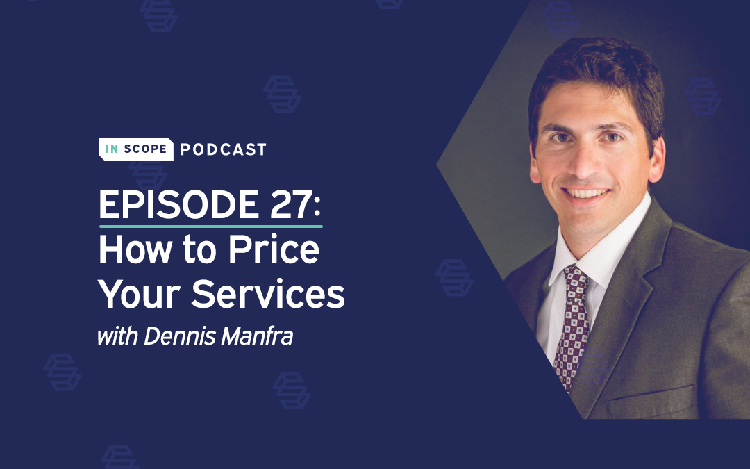 Recast: How to Price Your Services with Dennis Manfra