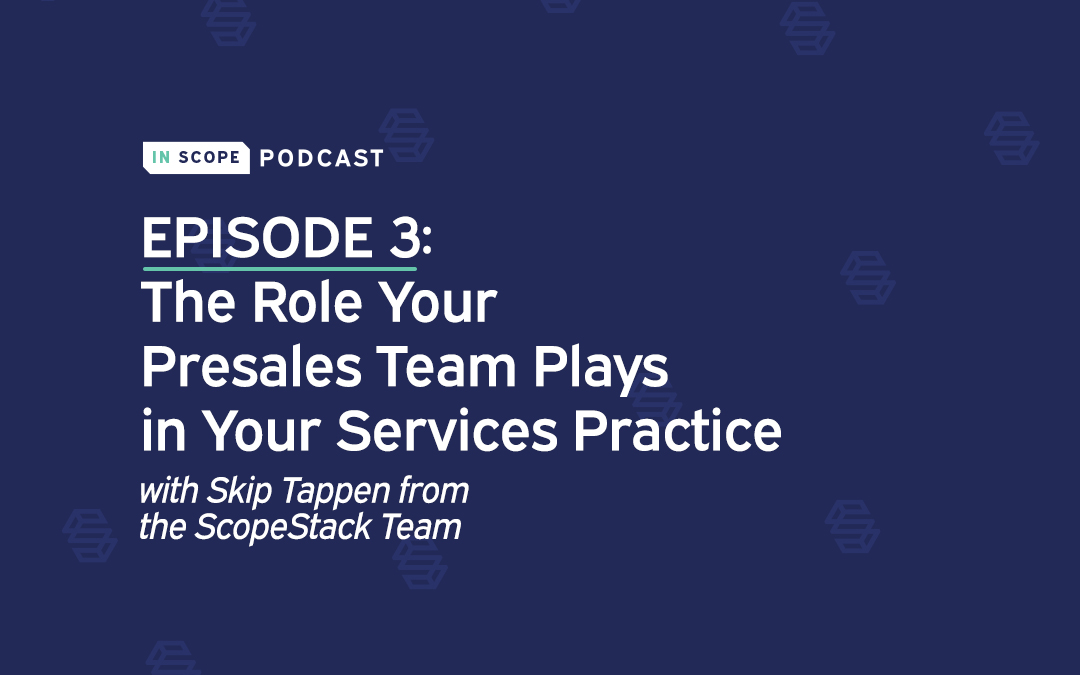 The Role Your Presales Team Plays in Your Services Practice