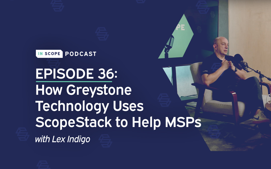 How Greystone Technology Uses ScopeStack to Help MSPs with Lex Indigo