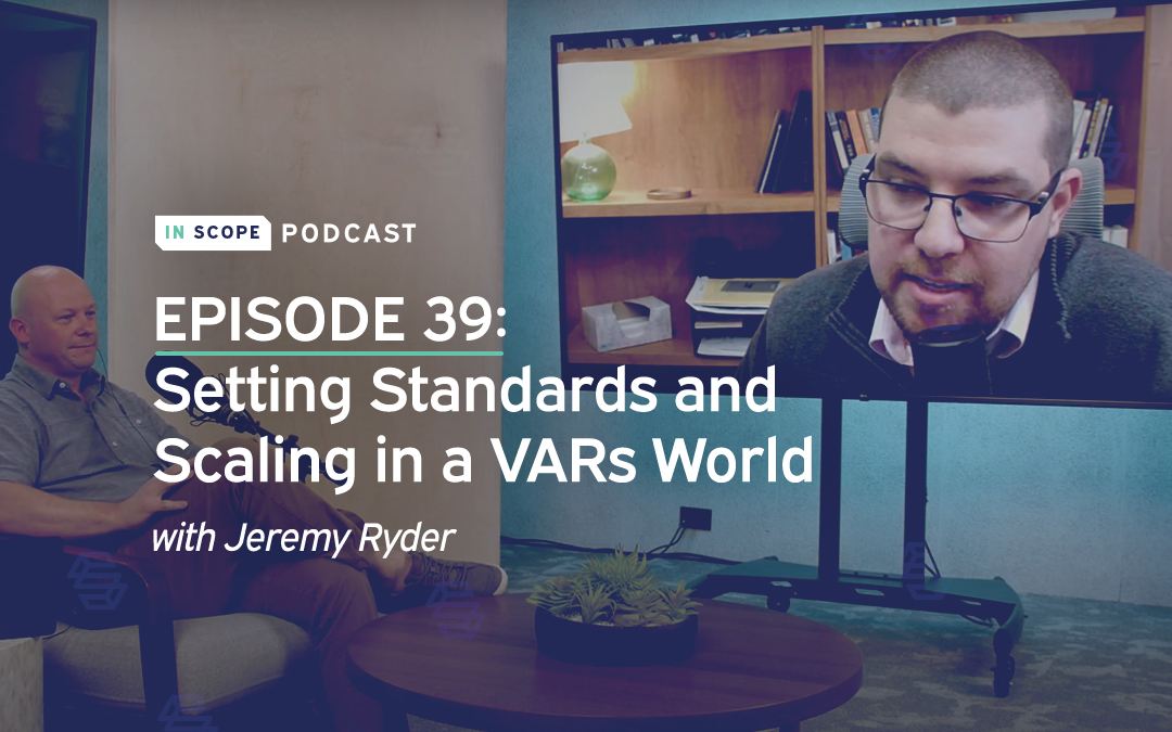 Setting Standards and Scaling in a VARs World with Jeremy Ryder