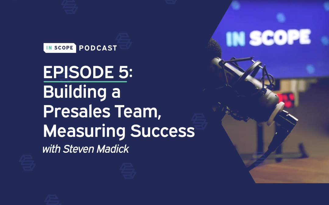 Episode 5: Building a Pre-sales Team, Measuring Success