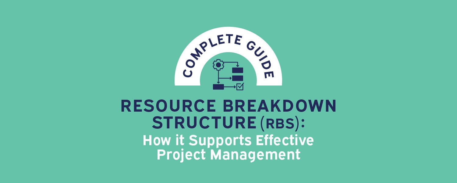 Complete Guide to Resource Breakdown Structure (RBS): How It Supports Effective Project Management