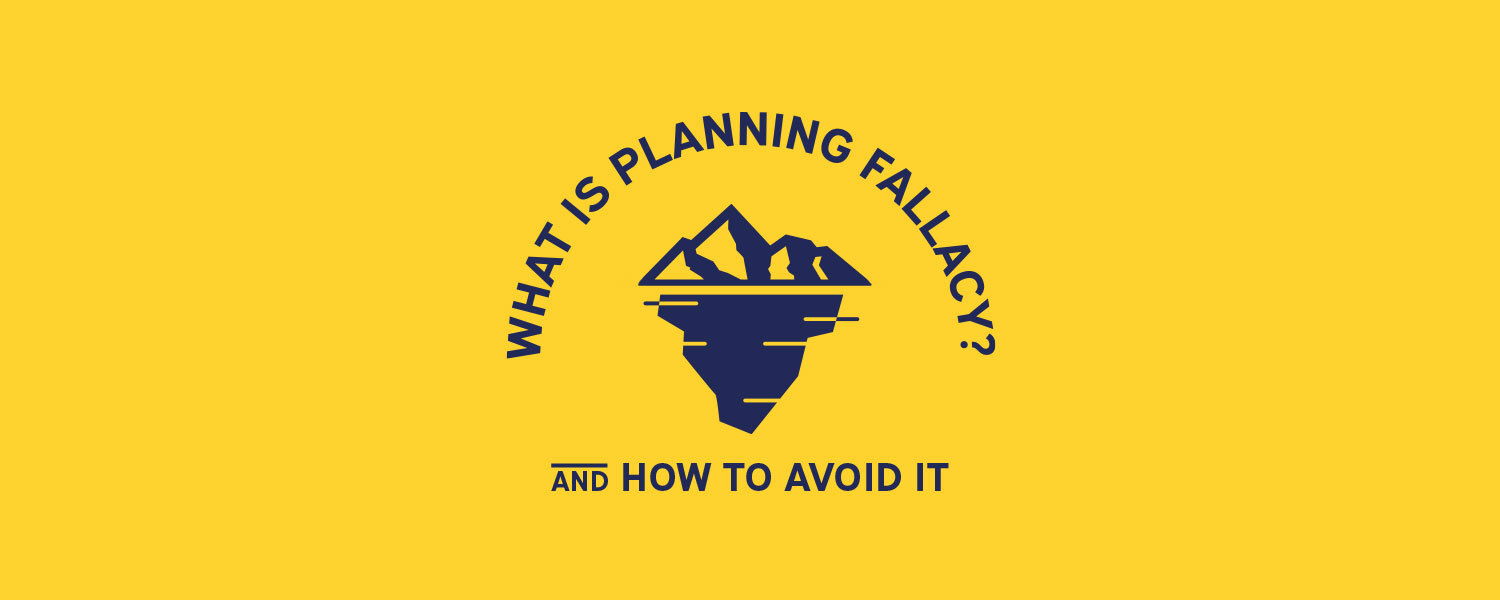 What is Planning Fallacy and How to Avoid It