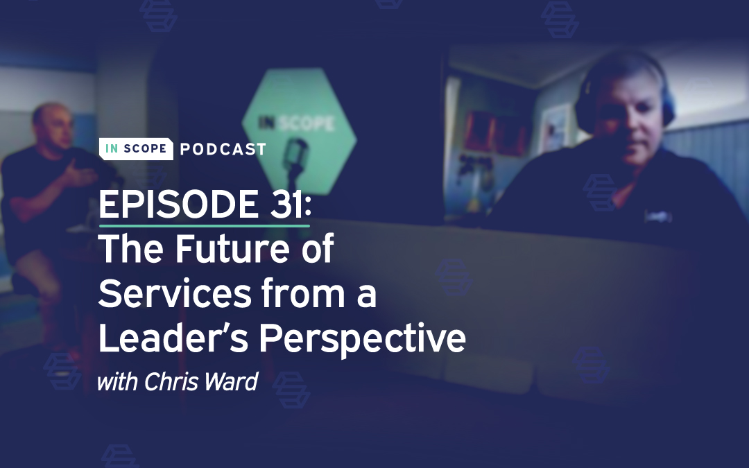 The Future of Services from a Leader's Perspective with Chris Ward