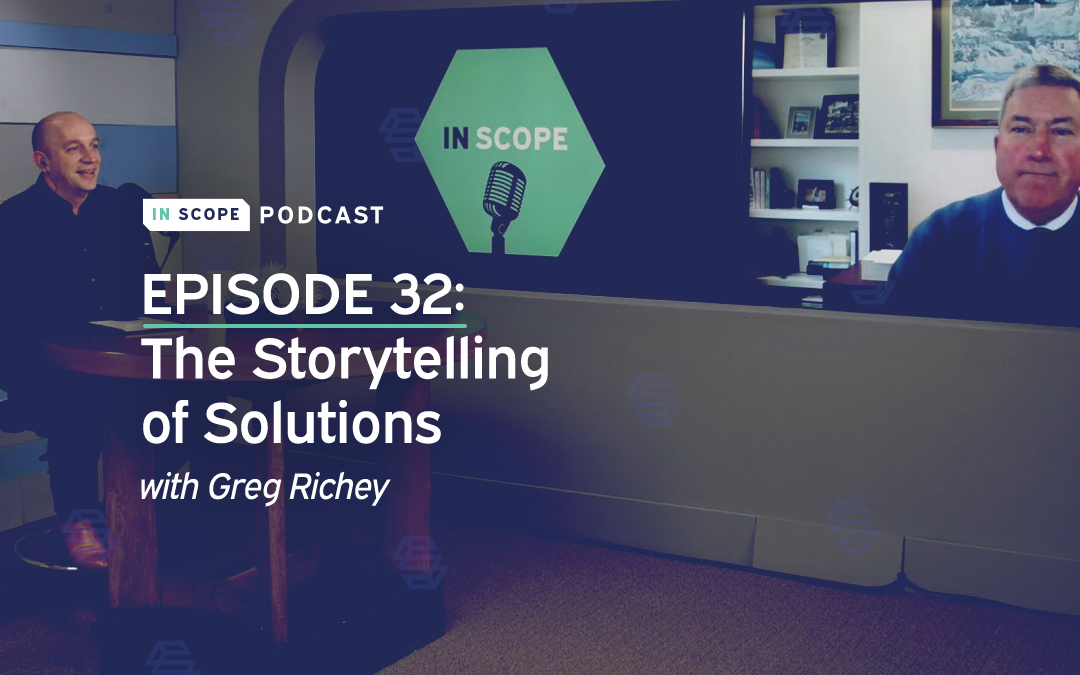 The Storytelling of Solutions with Greg Richey