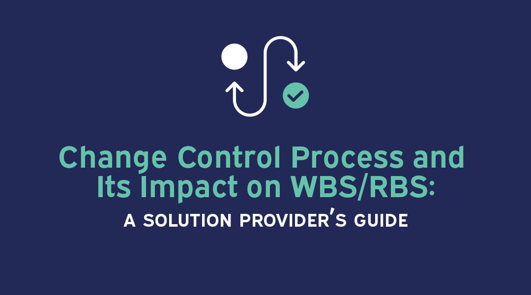 Change Control Process and Its Impact on WBS/RBS: A Solution Provider’s Guide