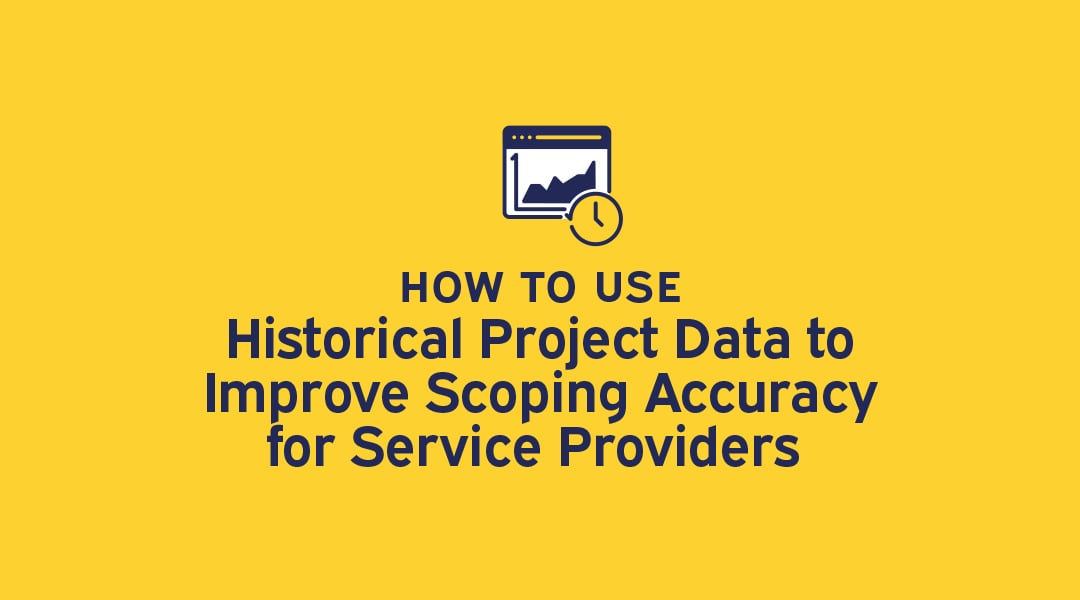 How to Use Historical Project Data To Improve Scoping Accuracy for Service Providers