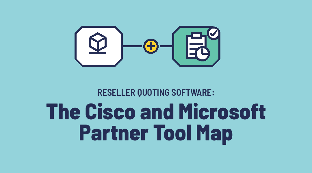 Reseller quoting software: The Cisco and Microsoft Partner Tool Map